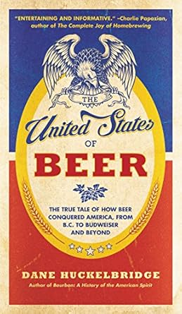 u s beer 1st edition dane huckelbridge 0062389777, 978-0062389770