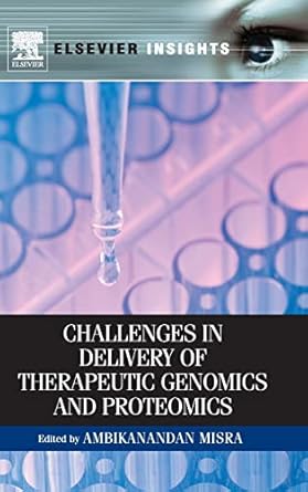 challenges in delivery of therapeutic genomics and proteomics 1st edition ambikanandan misra 0123849640,