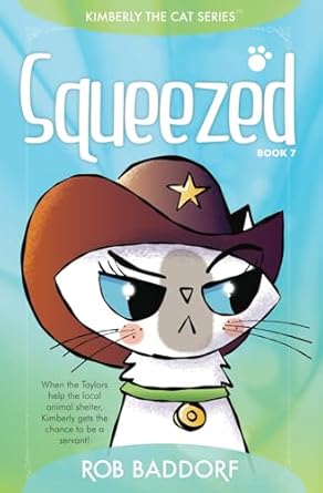 squeezed kimberly the cat series family friendly middle grade fiction book 7 1st edition rob baddorf
