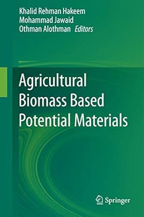 agricultural biomass based potential materials 1st edition khalid rehman hakeem ,mohammad jawaid ,othman y