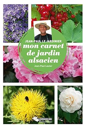 jean paul le jardinier mon carnet de jardin alsacien 1st edition jean paul lauter 2884193723, 978-2884193726