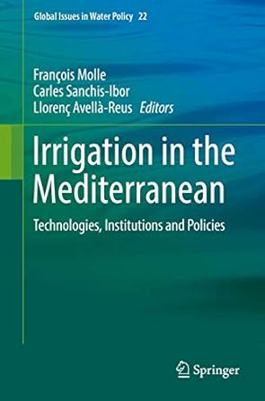 irrigation in the mediterranean technologies institutions and policies 1st edition francois molle ,carles