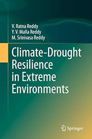 climate drought resilience in extreme environments 1st edition v ratna reddy ,y v malla reddy ,m srinivasa