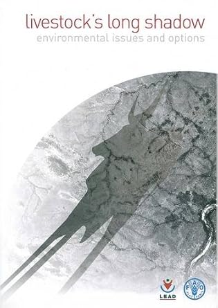 livestocks long shadow environmental issues and options 1st edition food and agriculture organization of the