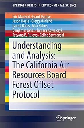 understanding and analysis the california air resources board forest offset protocol 1st edition eric marland
