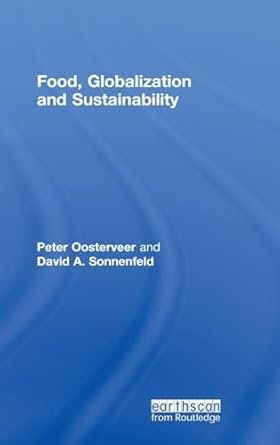 food globalization and sustainability 1st edition peter oosterveer ,david a sonnenfeld 1849712603,