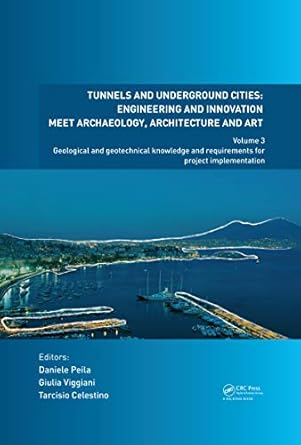 tunnels and underground cities engineering and innovation meet archaeology architecture and art volume 3