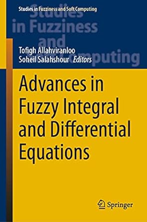 advances in fuzzy integral and differential equations 1st edition tofigh allahviranloo ,soheil salahshour