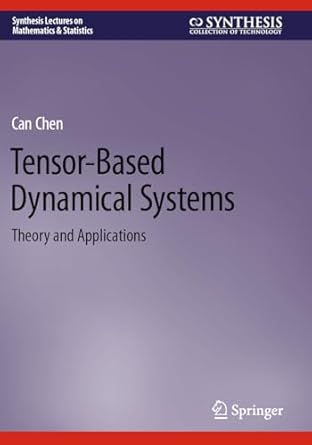 tensor based dynamical systems theory and applications 1st edition can chen 3031545079, 978-3031545078