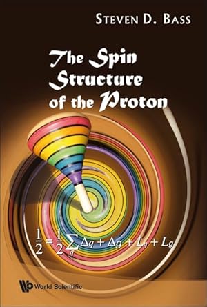spin structure of the proton the 1st edition steven d bass 9812709460, 978-9812709462