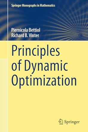 principles of dynamic optimization 1st edition piernicola bettiol ,richard b vinter 3031500881, 978-3031500886