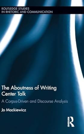 the aboutness of writing center talk 1st edition jo mackiewicz 1138688029, 978-1138688025