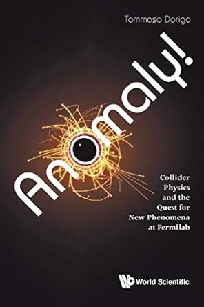 anomaly collider physics and the quest for new phenomena at fermilab 1st edition tommaso dorigo 1786341115,