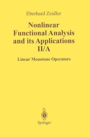 nonlinear functional analysis and its applications ii/ a linear monotone operators 1st edition e zeidler ,leo