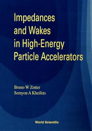 impedances and wakes in high energy particle accelerators 1st edition bruno w zotter ,semyon kheifets