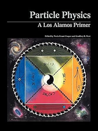 particle physics a los alamos primer 1st edition necia grant cooper ,geoffrey b west 0521347807,