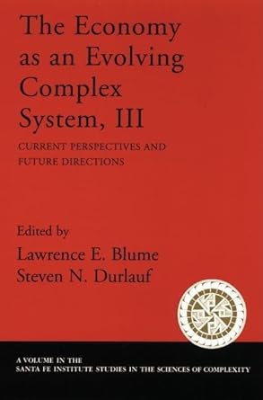 the economy as an evolving complex system iii current perspectives and future directions 1st edition lawrence