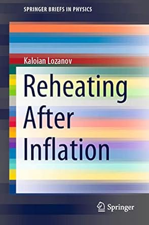 reheating after inflation 1st edition kaloian lozanov 3030568091, 978-3030568092
