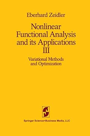 nonlinear functional analysis and its applications iii variational methods and optimization 1st edition e