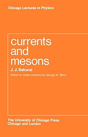 currents and mesons 1st edition j j sakurai 0226733831, 978-0226733838