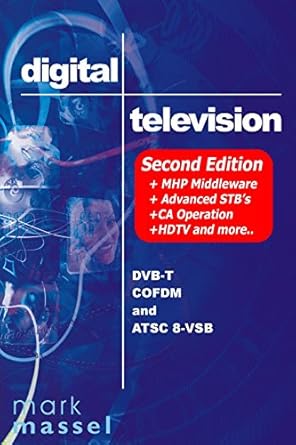digital television dvb t cofdm and atsc 8 vsb 1st edition mark massel 0970493215, 978-0970493217