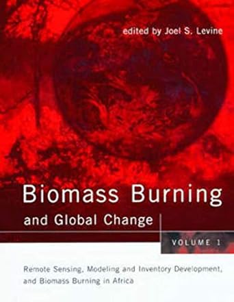 biomass burning and global change vol 1 remote sensing and modeling of biomass burning and biomass burning in
