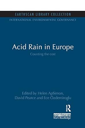 acid rain in europe counting the cost 1st edition helen apsimon ,david pearce ,ece ozdemiroglu 1844079856,