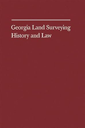 georgia land surveying history and law 1st edition farris w cadle 0820312576, 978-0820312576
