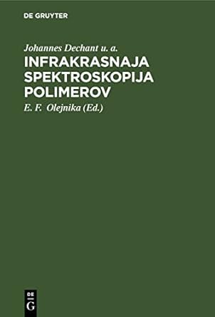infrakrasnaja spektroskopija polimerov 1st edition johannes dechant u a ,e f olejnika ,a a archangel skij