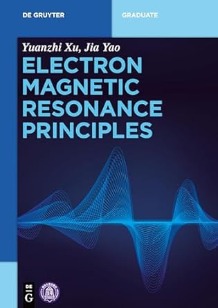 electron magnetic resonance principles 1st edition yuanzhi xu ,jia yao ,tsinghua university press 3110528002,