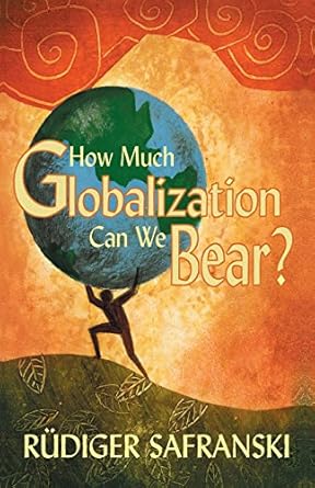 how much globalization can we bear 1st edition rudiger safranski 0745633897, 978-0745633893