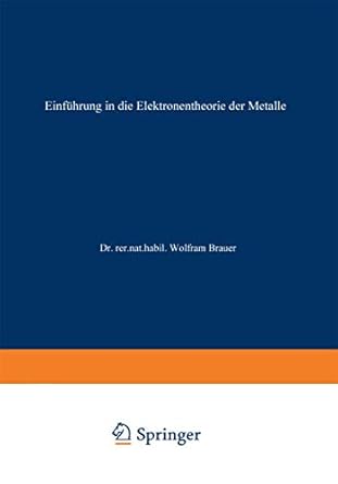einfuhrung in die elektronentheorie der metalle 1st edition wolfram brauer 3663198707, 978-3663198703