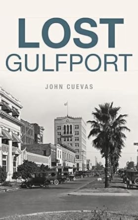 lost gulfport 1st edition john cuevas 154023567x, 978-1540235671