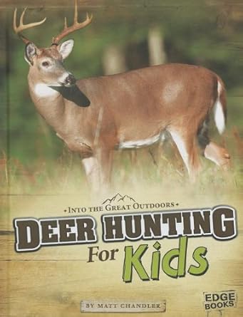 deer hunting for kids 1st edition matt chandler ,greg slone 1429684259, 978-1429684255
