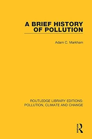 a brief history of pollution 1st edition adam c markham 0367362538, 978-0367362539