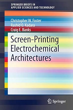 screen printing electrochemical architectures 1st edition craig e e banks ,christopher w fosterrashid o