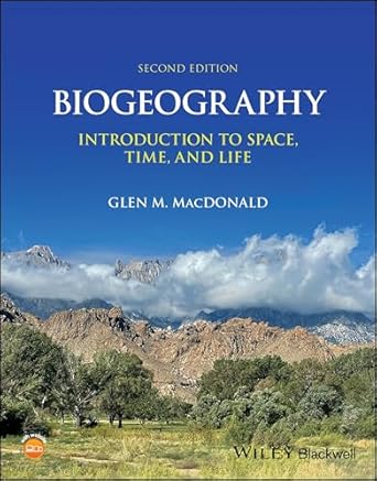 biogeography introduction to space time and life 1st edition glen m macdonald 1119904587, 978-1119904588