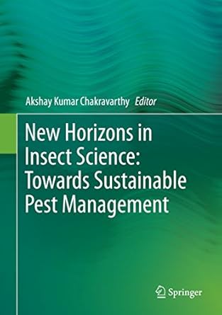 new horizons in insect science towards sustainable pest management 1st edition akshay kumar chakravarthy