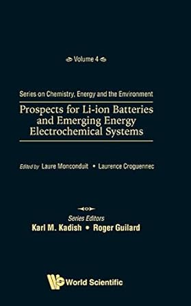 prospects for li ion batteries and emerging energy electrochemical systems 1st edition laure monconduit