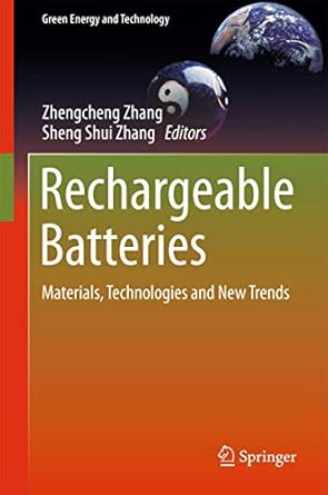 rechargeable batteries materials technologies and new trends 1st edition zhengcheng zhang ,sheng shui zhang