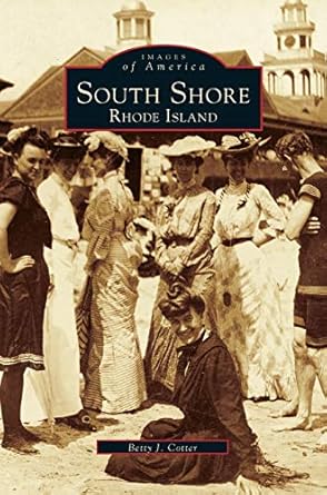 south shore rhode island 1st edition betty j cotter 1531641385, 978-1531641382