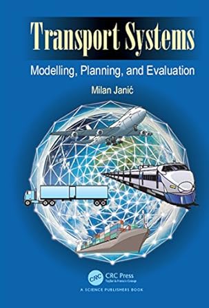 transport systems modelling planning and evaluation 1st edition milan janic 1498719082, 978-1498719087