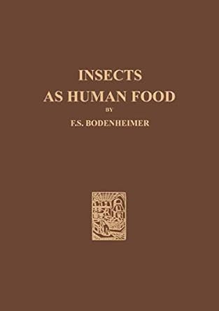 insects as human food a chapter of the ecology of man 1st edition f s bodenheimer 9401757674, 978-9401757676