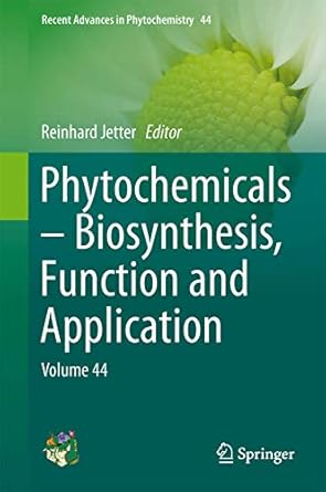 phytochemicals biosynthesis function and application volume 44 1st edition reinhard jetter 3319040448,