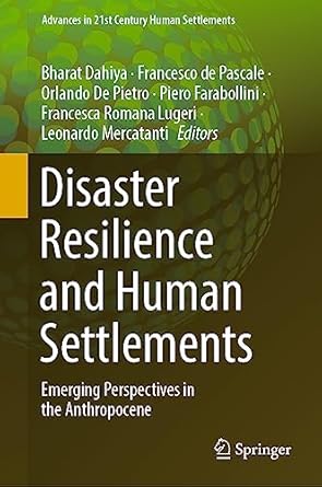disaster resilience and human settlements emerging perspectives in the anthropocene 1st edition bharat dahiya