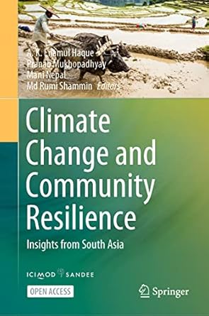 climate change and community resilience insights from south asia 1st edition a k enamul haque ,pranab