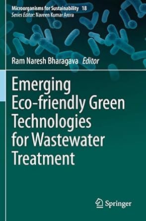 emerging eco friendly green technologies for wastewater treatment 1st edition ram naresh bharagava