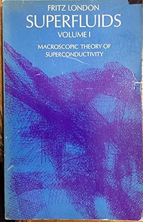 superfluids vol 1 macroscopic theory of superconductivity 1st edition fritz london 0486600440, 978-0486600444