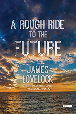 a rough ride to the future 1st edition james lovelock 1468310461, 978-1468310467