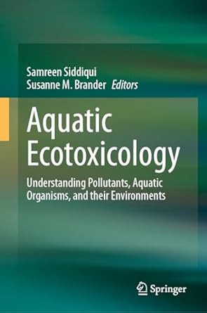 aquatic ecotoxicology understanding pollutants aquatic organisms and their environments 1st edition samreen